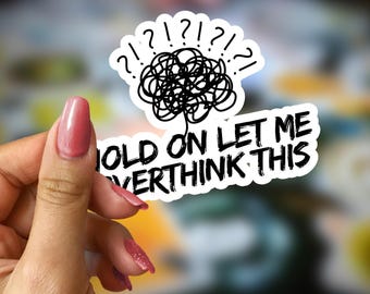 Overthinker Vinyl Sticker: Sarcastic Water Bottle Laptop Decal