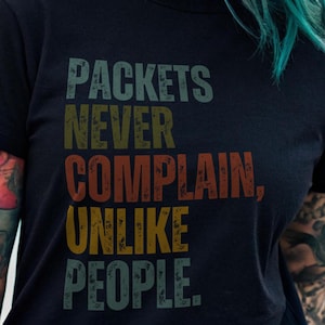 Nätverksingenjör T-shirt: Rolig tekniktröja, paket klagar aldrig