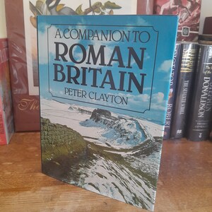 A Companion to Roman Britain by Peter Clayton. First Edition/First Printing Hardback