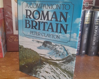 A Companion to Roman Britain by Peter Clayton. First Edition/First Printing Hardback