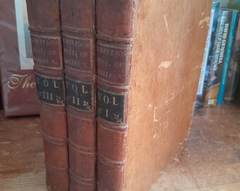 The History of The Reign Of The Emperor Charles V by William Robertson. Three Volume First Edition Set, 1769.