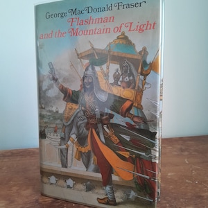 Flashman and the Mountain of Light by George MacDonald Fraser. First Edition/First Printing Hardback Book.