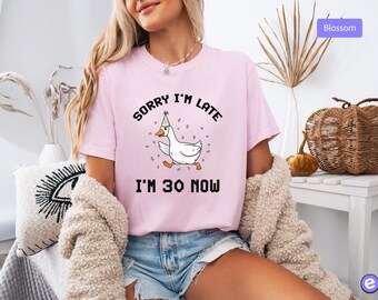 Funny Goose Birthday Shirt, 30th Birthday Gift For Her, Sorry I’m Late Tee, Goose Party Shirt, Personalized Animal Gift, Chaos Goose Tee
