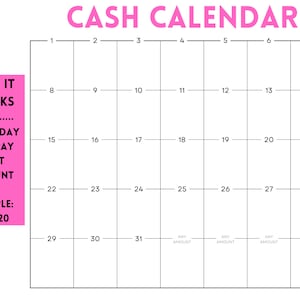 May include: A pink calendar with the words "CASH CALENDAR" at the top. The calendar is divided into 31 squares, each with a number from 1 to 31. The instructions say "HOW IT WORKS: PICK A DAY AND PAY THAT AMOUNT. EXAMPLE: 20 = $20".
