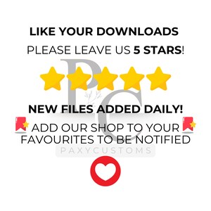 Puede incluir: Un gr&aacute;fico con cinco estrellas amarillas, el texto "LIKE YOUR DOWNLOADS PLEASE LEAVE US 5 STARS!" y "NEW FILES ADDED DAILY!" en texto negro, y el texto "ADD OUR SHOP TO YOUR FAVOURITES TO BE NOTIFIED" en texto negro con una estrella roja a cada lado. El texto "PAXYCUSTOMS" est&aacute; en texto negro debajo del texto. Un coraz&oacute;n rojo est&aacute; debajo del texto.