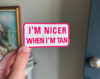 I’m Nicer When I’m Tan Iron on Patch  Hot Pink Patch Trucker Hat Patch Beach Patch Summer Patch