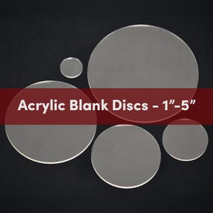 Acrylic Circle Blanks | Multiple Sizes & Thickness | 1 to 5 inches | Perfect for Crafts, Hobbies and DIY Projects