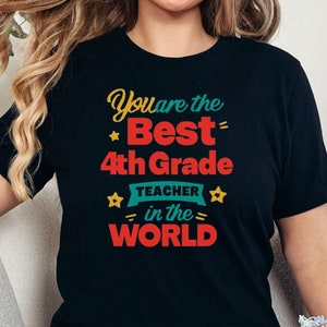 Best 4th Grade Teacher Shirt, Fourth Grade Teacher Shirt, Teacher 4th Grade Shirt, 4th Grade Teacher Gift, Fourth Grade Teacher Tee, Fourth