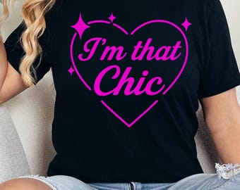 I'm That Chic Bella Canvas Women's T-Shirt: Sassy Graphic Tee