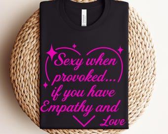 Bella Canvas Sexy When Provoked Woman Shirt, Sassy Women's Graphic Tee For Ladies, Moms,and Bold Feminine Style, Gift For Her,Women's Gift