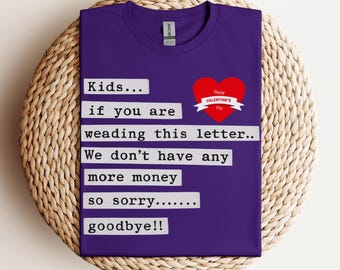 Funny Parents So Sorry No More Money Tshirt. Unisex Gildan 64000 Valentines Shirt