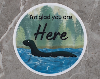Nessie Vinyl Sticker, Glad You Are Here, Loch Ness Monster sticker, original art