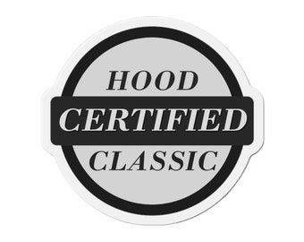 Certified Hood Classic Funny Magnets
