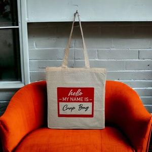 Tote Bag &quot;HELLO MY NAME is Crap Bag&quot;, Reusable Bag, Cotton Bag, Funny Bag, Friends Bag, Crap Bag, Grocery Bag, Everything Bag, Book Bag