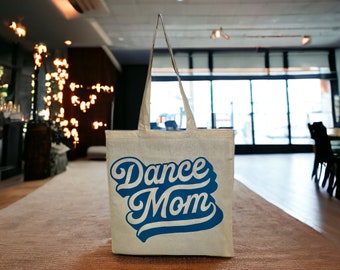 Tote Bag "DANCE MOM", Reusable Bag, Cotton Bag, Dance Bag, Mom Bag, Grocery Bag, Everything Bag, Shopping Bag, Book Bag, Shoulder Bag