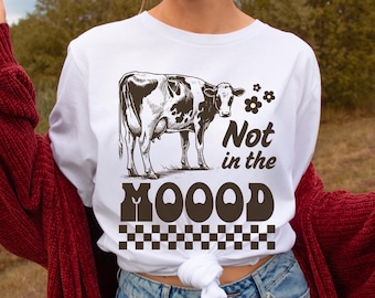 Funny Cow T-Shirt, Not in the Moood, Bella Canvas Tee
