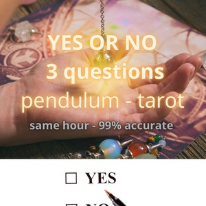 SAME DAY/HOUR Yes or no tarot/pendulum 3 questions - ask 3 questions and get your answer - quick delivery - 25y+ expertise