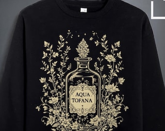 Aqua Tofana Apothecary Sweatshirt, Gothic Poison Bottle, Feminist Gift