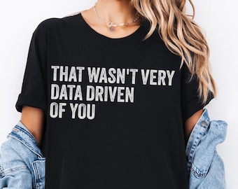Camiseta divertida basada en datos: Camiseta humorística sobre ciencia de datos