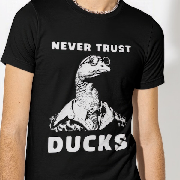 Funny Duck Meme Tee, Never Trust Ducks T-Shirt, Quirky Bird Humor Top, Cool Duck with Glasses Shirt, Unique Duck Lover Gift, Avian Humour