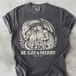 Be Gay and Merry T-Shirt: Medieval Knights & Dragon LGBTQ Pride Tee