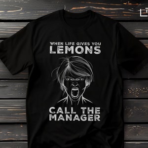 Funny Karen Meme T-Shirt, Humor Twist Tee, When Life Gives You Lemons Ironic Shirt, Satirical Manager Shirt, Social Commentary Sarcastic Top