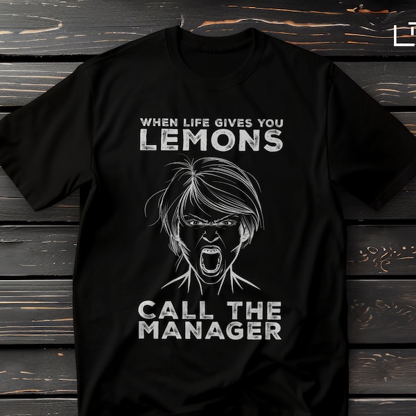 Funny Karen Meme T-Shirt, Humor Twist Tee, When Life Gives You Lemons Ironic Shirt, Satirical Manager Shirt, Social Commentary Sarcastic Top