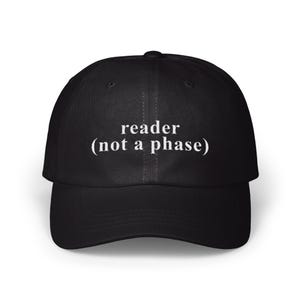 Reader Not A Phase Embroidered Dad Hat - Funny Bookworm Gift