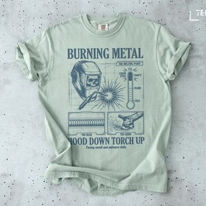 Burning Metal Hood Down Torch Up welding t-shirt, Welder gift idea, Metalworker apparel, Cool welder graphic tee