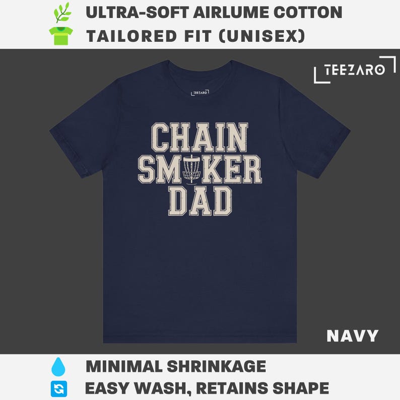 May include: Navy blue t-shirt with a white graphic that says "Chain Smoker Dad" with a disc golf disc in the middle of the word "Smoker".