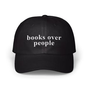 Books Over People Dad Hat: Embroidered Book Lover Gift