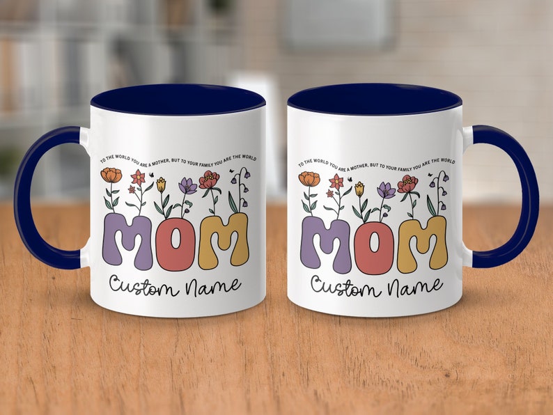 Personalized Mother's Day Gift, Colorful Mothers Day Custom Name Mug with a Quote, Floral Mom Coffee Cup, Unique Typography Design For Her Dark Blue