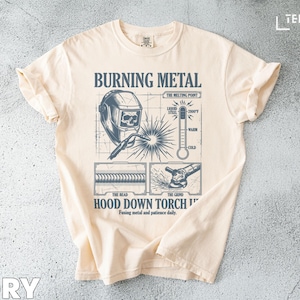 Burning Metal Graphic T-Shirt, Unique Welding Tee, Hood Down Torch Up Shirt, Funny Welding Gift, Unisex Welding Apparel