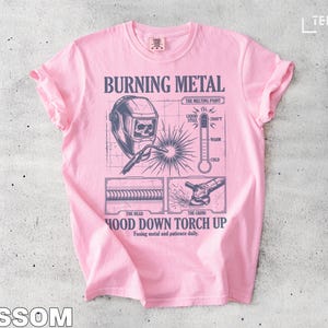 Burning Metal T-Shirt, Hood Down Torch Up Shirt, Welding Graphic Tee, Metalworker Gift, Funny Welder Shirt, Unisex Welding Shirt