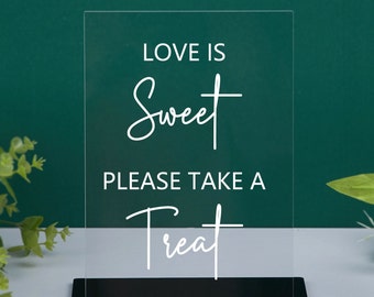 Love Is Sweet Please Take a Treat Sign, Modern Wedding Sign, Desert Table Sign, Wedding Favor Sign, Clear or Frosted Acrylic Wedding Sign