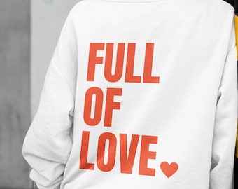 Full Of Love Hoodie, Aesthetic Words On Back Sweatshirt, Positivity Hoodie