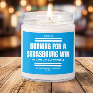 Burning For A Strasbourg Win, La Liga, Candle, Futbol, Summer, Sport, Soccer, Smells Like, Gift for her him, Husband Wife Boyfriend