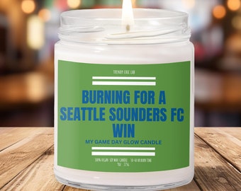 Burning For A Seattle Sounders FC Win, Smells Like, Candle, Gift For Her Him futbol, MLS, Game Day, Sport Themed, Soccer, Husband Wife,