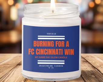 Burning For A FC Cincinnati Win, Smells Like, Candle, Gift For Her Him futbol, MLS, Game Day, Sport Themed, Soccer, Husband Wife,
