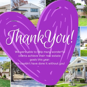 Puede incluir: Un collage de imágenes de casas con un gran corazón morado en el centro. El corazón tiene el texto "Thank You!" escrito en su interior. El texto debajo del corazón dice: "We were able to help many wonderful clients achieve their real estate goals this year. We couldn't have done it without you!"