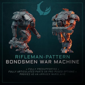 May include: Two gray Rifleman-Pattern Bondsmen War Machines are displayed, one in a walking pose and the other standing. The text on the image reads "FULLY PRESUPPORTED" and "PROXIES AS AN ARMIGER WARGLAIVE."