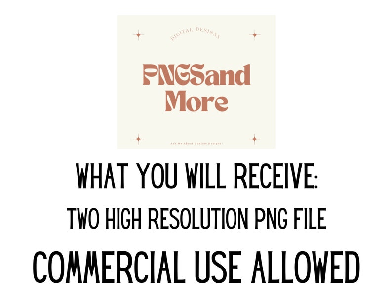 May include: A digital design shop logo with the text "PNGSand More" in a brown colour with a white background. The text "Ask me about custom designs!" is in smaller font below the logo.