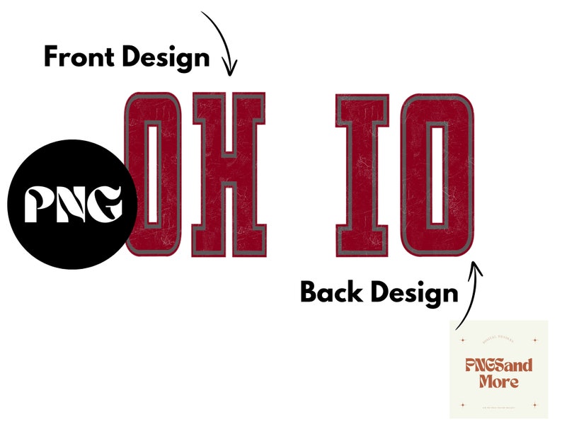 May include: Red and grey distressed graphic design of the word "OHIO" with a black circle containing the text "PNG" in white. The back design features the text "PNGsandMore".