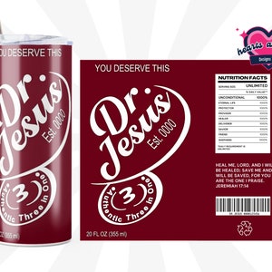 May include: A maroon tumbler with a white design that says "You Deserve This Dr. Jesus Est. 0000 Authentic Three in One" and a white circle with the number 3 inside. The tumbler is 20 fluid ounces (355 ml).