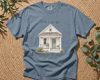 Cozy Cottage Illustration I'll Be In My Office T-Shirt | Small House Art