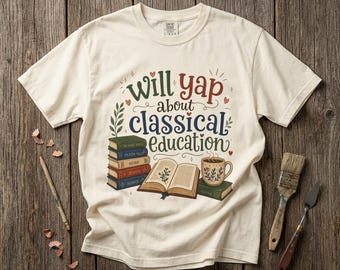 Will Yap About Classical Education T-Shirt | Books, Tea, Vintage Typography