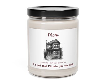9oz Scented Soy Vegan Candle Mom's Birthday or Mother's Day It's not that I don't want to move out