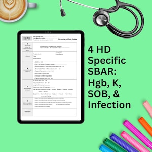 May include: A digital tablet displaying a medical SBAR guide, with text including "Critical Potassium Of" and "4 HD Specific SBAR: Hgb, K, SOB, & Infection." A stethoscope and colorful markers are also visible.