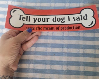 Grijp de productiemiddelen (Vertel je hond dat ik zei) Bamber-sticker