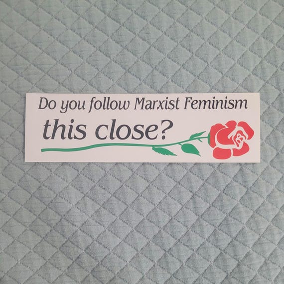 Do You Follow Marxist Feminism This Close Bumper Sticker